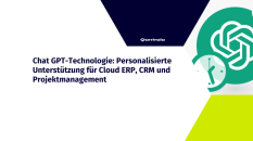 Chat GPT-Technologie: Personalisierte Unterstützung für Cloud ERP, CRM und Projektmanagement